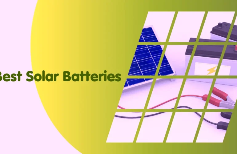 What Are the Best Quality Solar Batteries